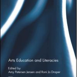 Arts Education and Literacies Arts Education and Literacies