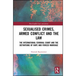 Sexualised Crimes, Armed Conflict and the Law Sexualised Crimes, Armed Conflict and the Law