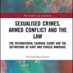 Sexualised Crimes, Armed Conflict and the Law Sexualised Crimes, Armed Conflict and the Law