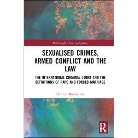 Sexualised Crimes, Armed Conflict and the Law Sexualised Crimes, Armed Conflict and the Law