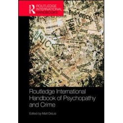 Routledge International Handbook of Psychopathy and Crime