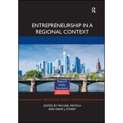 Entrepreneurship in a Regional Context Entrepreneurship in a Regional Context