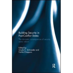 Building Security in Post-Conflict States Building Security in Post-Conflict States