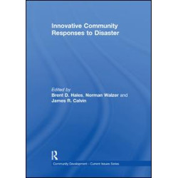 Innovative Community Responses to Disaster Innovative Community Responses to Disaster