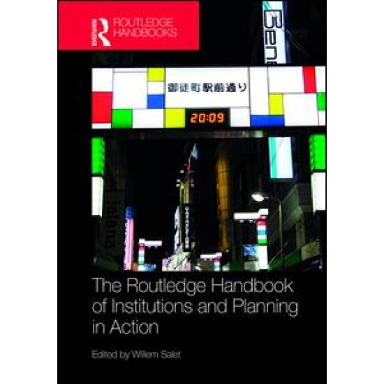 The Routledge Handbook of Institutions and Planning in Action The Routledge Handbook of Institutions and Planning in Action