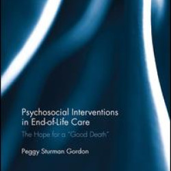 Psychosocial Interventions in End-of-Life Care Psychosocial Interventions in End-of-Life Care