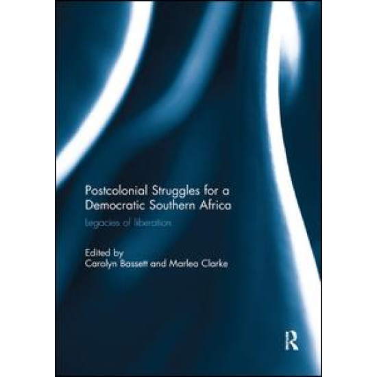 Post-colonial struggles for a democratic Southern Africa Post-colonial struggles for a democratic Southern Africa