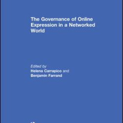 The Governance of Online Expression in a Networked World The Governance of Online Expression in a Networked World