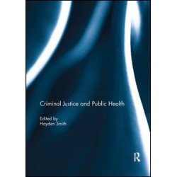 Criminal Justice and Public Health Criminal Justice and Public Health