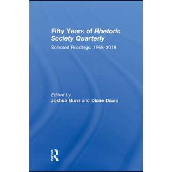 Fifty Years of Rhetoric Society Quarterly Fifty Years of Rhetoric Society Quarterly