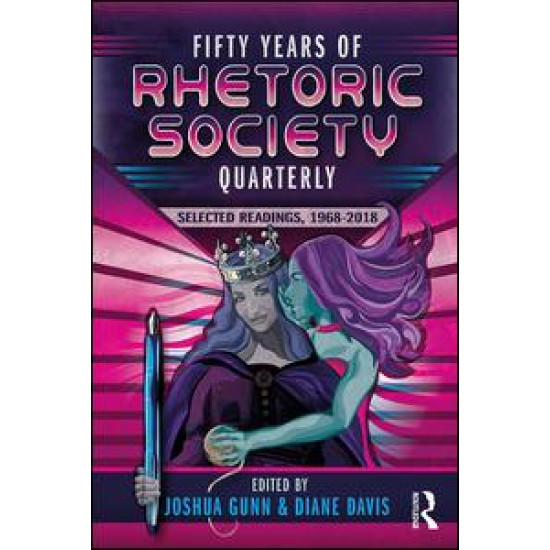 Fifty Years of Rhetoric Society Quarterly Fifty Years of Rhetoric Society Quarterly