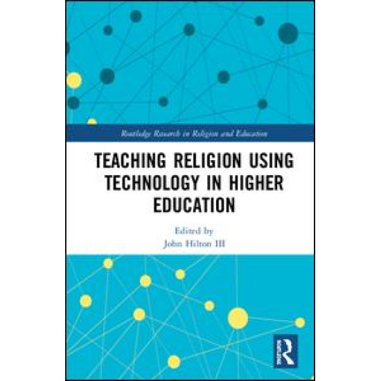 Teaching Religion Using Technology in Higher Education