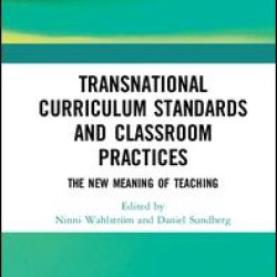 Transnational Curriculum Standards and Classroom Practices Transnational Curriculum Standards and Classroom Practices