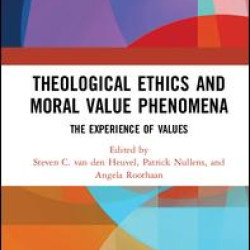 Theological Ethics and Moral Value Phenomena Theological Ethics and Moral Value Phenomena