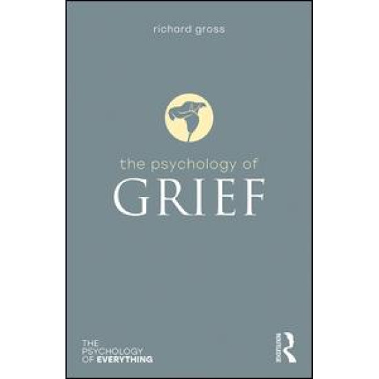 The Psychology of Grief The Psychology of Grief
