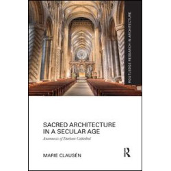Sacred Architecture in a Secular Age Sacred Architecture in a Secular Age