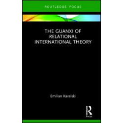 The Guanxi of Relational International Theory The Guanxi of Relational International Theory