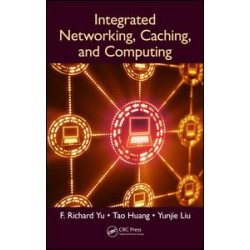 Integrated Networking, Caching, and Computing Integrated Networking, Caching, and Computing