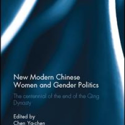 New Modern Chinese Women and Gender Politics New Modern Chinese Women and Gender Politics