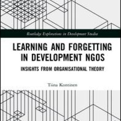 Learning and Forgetting in Development NGOs Learning and Forgetting in Development NGOs