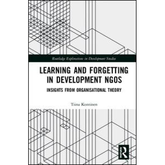 Learning and Forgetting in Development NGOs Learning and Forgetting in Development NGOs