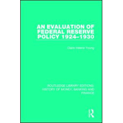 An Evaluation of Federal Reserve Policy 1924-1930 An Evaluation of Federal Reserve Policy 1924-1930