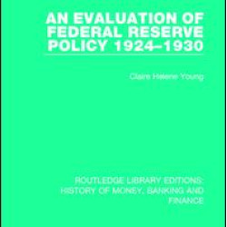 An Evaluation of Federal Reserve Policy 1924-1930