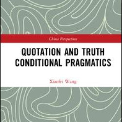 Quotation and Truth-Conditional Pragmatics Quotation and Truth-Conditional Pragmatics