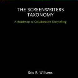 The Screenwriters Taxonomy The Screenwriters Taxonomy