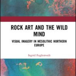 Rock Art and the Wild Mind Rock Art and the Wild Mind