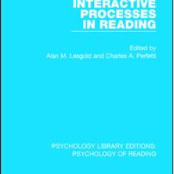 Interactive Processes in Reading Interactive Processes in Reading