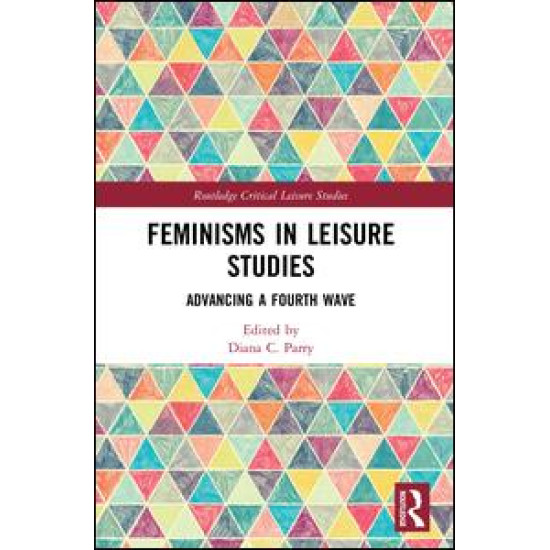 Feminisms in Leisure Studies Feminisms in Leisure Studies