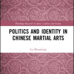 Politics and Identity in Chinese Martial Arts