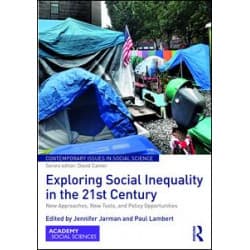 Exploring Social Inequality in the 21st Century Exploring Social Inequality in the 21st Century