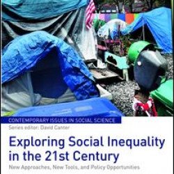 Exploring Social Inequality in the 21st Century Exploring Social Inequality in the 21st Century