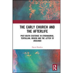 The Early Church and the Afterlife The Early Church and the Afterlife