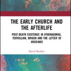 The Early Church and the Afterlife The Early Church and the Afterlife