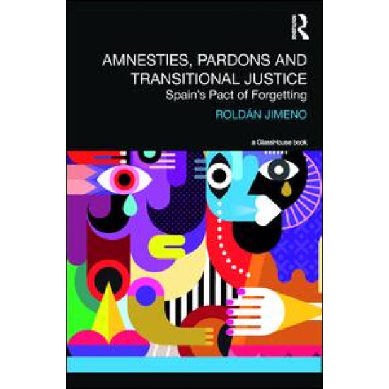 Amnesties, Pardons and Transitional Justice Amnesties, Pardons and Transitional Justice