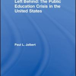 Left Behind: The Public Education Crisis in the United States Left Behind: The Public Education Crisis in the United States