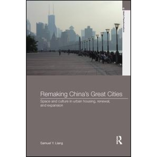 Remaking China's Great Cities Remaking China's Great Cities