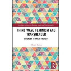 Third Wave Feminism and Transgender Third Wave Feminism and Transgender