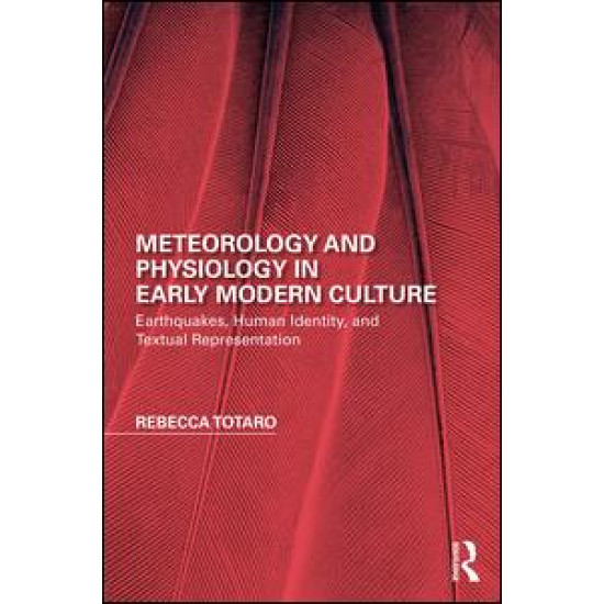 Meteorology and Physiology in Early Modern Culture Meteorology and Physiology in Early Modern Culture