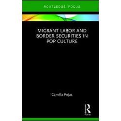 Migrant Labor and Border Securities in Pop Culture