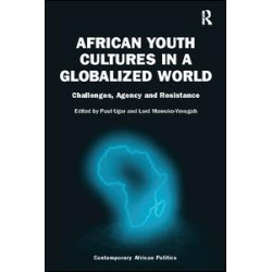 African Youth Cultures in a Globalized World African Youth Cultures in a Globalized World