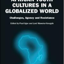 African Youth Cultures in a Globalized World African Youth Cultures in a Globalized World