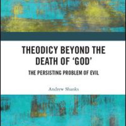 Theodicy Beyond the Death of 'God' Theodicy Beyond the Death of 'God'