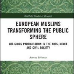 European Muslims Transforming the Public Sphere
