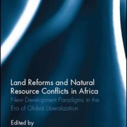 Land Reforms and Natural Resource Conflicts in Africa