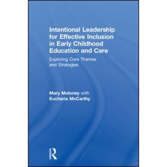 Intentional Leadership for Effective Inclusion in Early Childhood Education and Care Intentional Leadership for Effective Inclusion in Early Childhood Education and Care