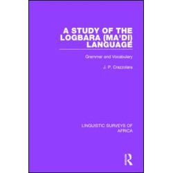 A Study of the Logbara (Ma'di) Language A Study of the Logbara (Ma'di) Language